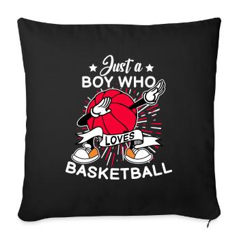Just A Boy Who Loves Basketball Sport Geschenkidee - Sofakissenbezug 45 x 45 cm - Schwarz - Vorne