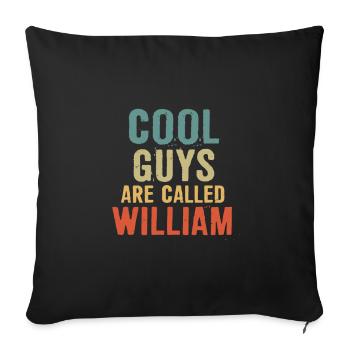 Cool guys are called William - Sofa pillowcase 17,3'' x 17,3'' (45 x 45 cm) - black - Front