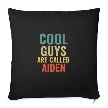 Cool guys are called Aiden - Sofa pillowcase 17,3'' x 17,3'' (45 x 45 cm) - black - Front