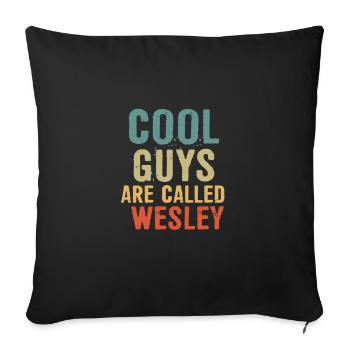 Cool guys are called Wesley - Sofa pillowcase 17,3'' x 17,3'' (45 x 45 cm) - black - Front