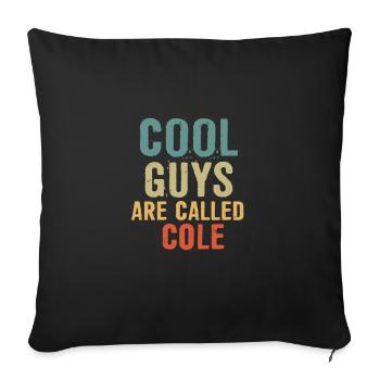Cool guys are called Cole - Sofakissenbezug 45 x 45 cm - Schwarz - Vorne