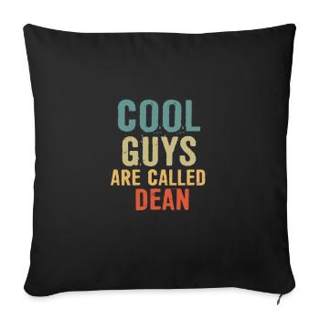 Cool guys are called dean - Sofa pillowcase 17,3'' x 17,3'' (45 x 45 cm) - black - Front