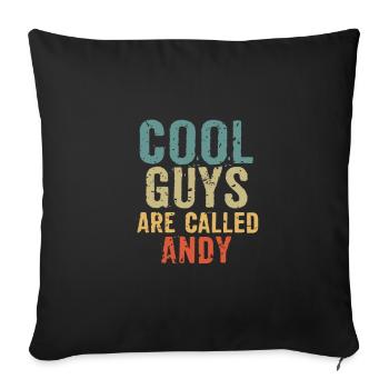 Cool guys are called andy - Sofa pillowcase 17,3'' x 17,3'' (45 x 45 cm) - black - Front
