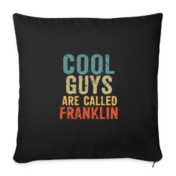 Cool guys are called franklin - Sofakissenbezug 45 x 45 cm - Schwarz - Vorne