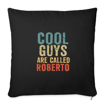 Cool guys are called roberto - Sofa pillowcase 17,3'' x 17,3'' (45 x 45 cm) - black - Front