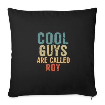 Cool guys are called roy - Sofa pillowcase 17,3'' x 17,3'' (45 x 45 cm) - black - Front
