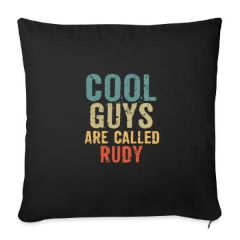 Cool guys are called Rudy - Sofa pillowcase 17,3'' x 17,3'' (45 x 45 cm) - black - Front