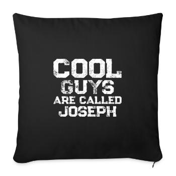 Cool guys are called Joseph - Sofa pillowcase 17,3'' x 17,3'' (45 x 45 cm) - black - Front