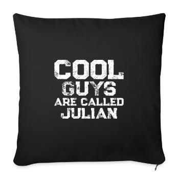 Cool guys are called Julian - Sofa pillowcase 17,3'' x 17,3'' (45 x 45 cm) - black - Front