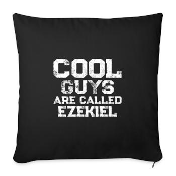 Cool guys are called ezekiel - Sofa pillowcase 17,3'' x 17,3'' (45 x 45 cm) - black - Front