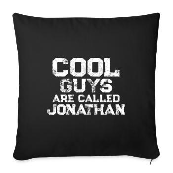 Cool guys are called Jonathan - Sofa pillowcase 17,3'' x 17,3'' (45 x 45 cm) - black - Front