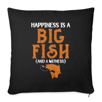 Angler Angeln Geschenkidee Happiness Is A Big Fish - Sofakissenbezug 45 x 45 cm - Schwarz - Vorne