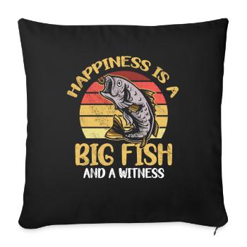 Angler Angeln Geschenkidee Happiness Is A Big Fish - Sofakissenbezug 45 x 45 cm - Schwarz - Vorne