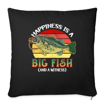 Angler Angeln Geschenkidee Happiness Is A Big Fish - Sofakissenbezug 45 x 45 cm - Schwarz - Vorne