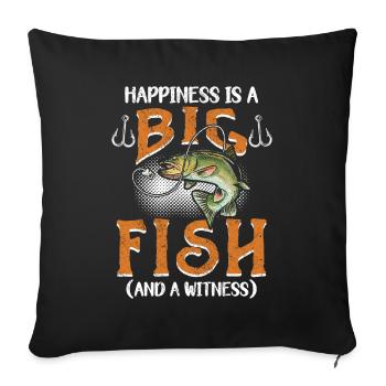 Angler Angeln Geschenkidee Happiness Is A Big Fish - Sofakissenbezug 45 x 45 cm - Schwarz - Vorne