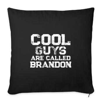 Cool guys are called Brandon - Sofa pillowcase 17,3'' x 17,3'' (45 x 45 cm) - black - Front