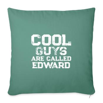 Cool guys are called Edward - Sofa pillowcase 17,3'' x 17,3'' (45 x 45 cm) - cypress green - Front