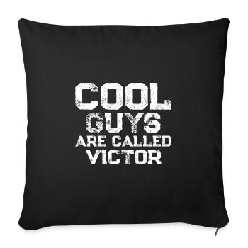 Cool guys are called Victor - Sofa pillowcase 17,3'' x 17,3'' (45 x 45 cm) - black - Front
