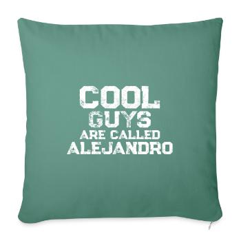 Cool guys are called Alejandro - Sofa pillowcase 17,3'' x 17,3'' (45 x 45 cm) - cypress green - Front