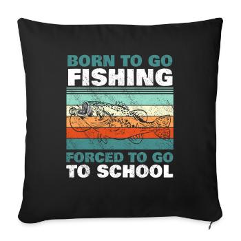 Angeln Né pour aller à la pêche Forcé d’aller à l’école - Housse de coussin décorative 45 x 45 cm - noir - Devant