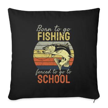 Angeln Né pour aller à la pêche Forcé d’aller à l’école - Housse de coussin décorative 45 x 45 cm - noir - Devant