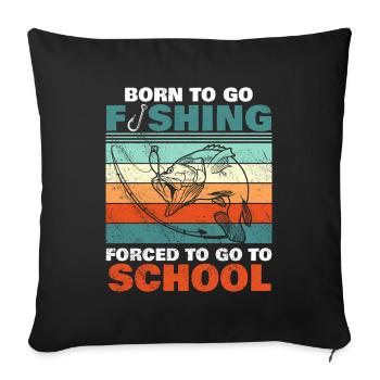 Angeln Né pour aller à la pêche Forcé d’aller à l’école - Housse de coussin décorative 45 x 45 cm - noir - Devant