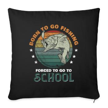Angeln Né pour aller à la pêche Forcé d’aller à l’école - Housse de coussin décorative 45 x 45 cm - noir - Devant