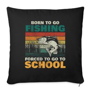 Angeln Né pour aller à la pêche Forcé d’aller à l’école - Housse de coussin décorative 45 x 45 cm - noir - Devant