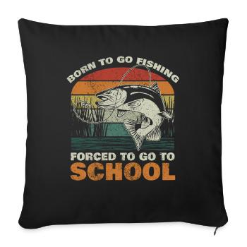 Angeln Né pour aller à la pêche Forcé d’aller à l’école - Housse de coussin décorative 45 x 45 cm - noir - Devant