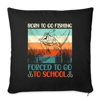 Angeln Né pour aller à la pêche Forcé d’aller à l’école - Housse de coussin décorative 45 x 45 cm - noir - Devant