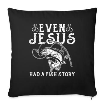 Fishing Fishing Angler Even Jesus Had A Fish Story - Sofa pillowcase 17,3'' x 17,3'' (45 x 45 cm) - black - Front