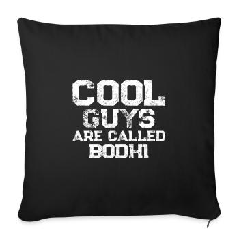 Cool guys are called Bodhi - Sofa pillowcase 17,3'' x 17,3'' (45 x 45 cm) - black - Front