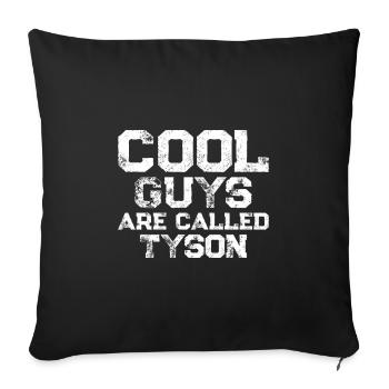 Cool guys are called Tyson - Sofakissenbezug 45 x 45 cm - Schwarz - Vorne