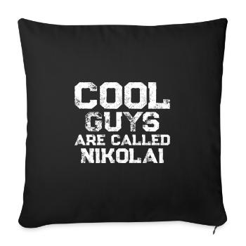 Cool guys are called Nikolai - Sofa pillowcase 17,3'' x 17,3'' (45 x 45 cm) - black - Front