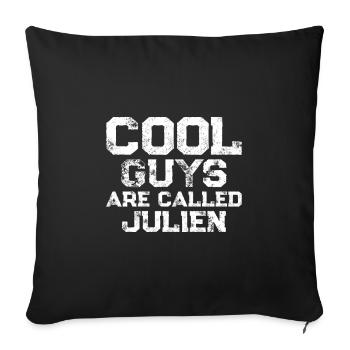 Cool guys are called Julien - Sofa pillowcase 17,3'' x 17,3'' (45 x 45 cm) - black - Front