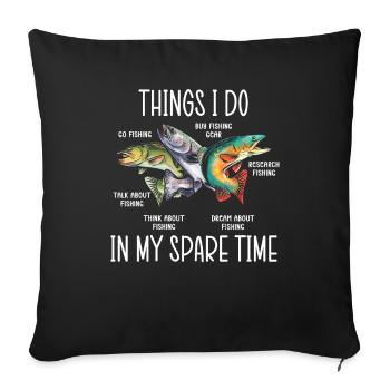 Fishing Angler Fishing Things I Do In My Spare Time - Sofa pillowcase 17,3'' x 17,3'' (45 x 45 cm) - black - Front