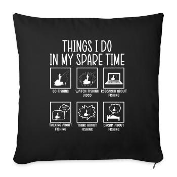 Fishing Angler Fishing Things I Do In My Spare Time - Sofa pillowcase 17,3'' x 17,3'' (45 x 45 cm) - black - Front