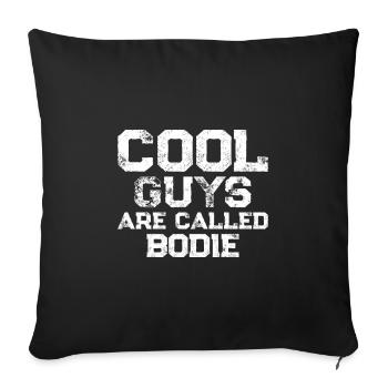 Cool guys are called Bodie - Sofakissenbezug 45 x 45 cm - Schwarz - Vorne