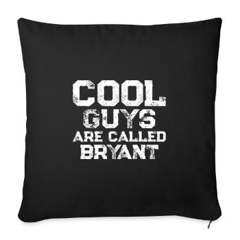 Cool guys are called Bryant - Sofakissenbezug 45 x 45 cm - Schwarz - Vorne