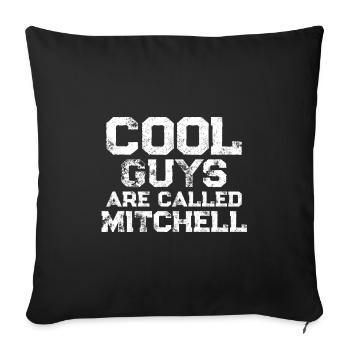Cool guys are called Mitchell - Sofa pillowcase 17,3'' x 17,3'' (45 x 45 cm) - black - Front