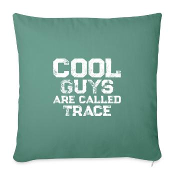 Cool guys are called Trace - Sofakissenbezug 45 x 45 cm - Tanngrün - Vorne