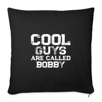 Les mecs cool s’appellent Bobby - Housse de coussin décorative 45 x 45 cm - noir - Devant