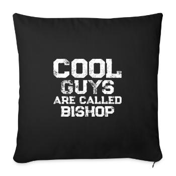 Cool guys are called Bishop - Sofa pillowcase 17,3'' x 17,3'' (45 x 45 cm) - black - Front