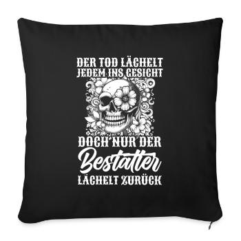 Bestatter Bestattungsfachkraft Geschenkidee Humor - Sofakissenbezug 45 x 45 cm - Schwarz - Vorne