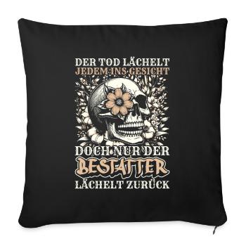 Bestatter Bestattungsfachkraft Geschenkidee Humor - Sofakissenbezug 45 x 45 cm - Schwarz - Vorne