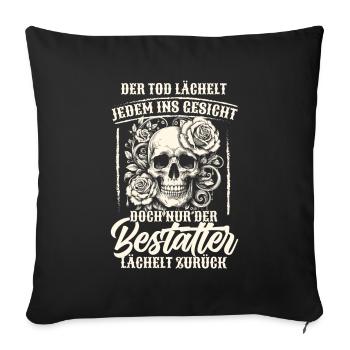 Bestatter Bestattungsfachkraft Geschenkidee Humor - Sofakissenbezug 45 x 45 cm - Schwarz - Vorne