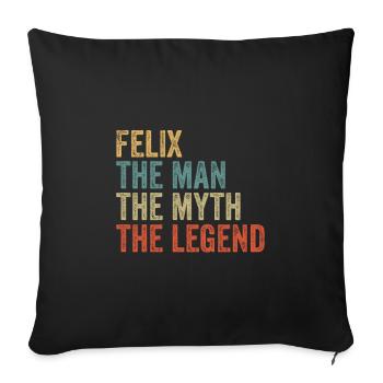 Felix the man the myth - Sofa pillowcase 17,3'' x 17,3'' (45 x 45 cm) - black - Front