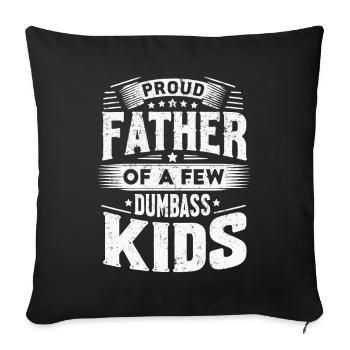 Papa Vater Proud Father Of A Few Dumbass Kids - Sofa pillowcase 17,3'' x 17,3'' (45 x 45 cm) - black - Front