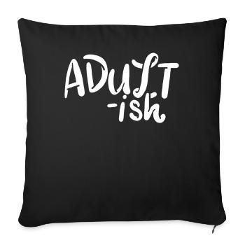 Embrace adult life with fun - Sofa pillowcase 17,3'' x 17,3'' (45 x 45 cm) - black - Front