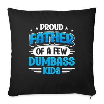 Papa Geschenkidee Fun Father Of A Few Dumbass Kids - Sofakissenbezug 45 x 45 cm - Schwarz - Vorne